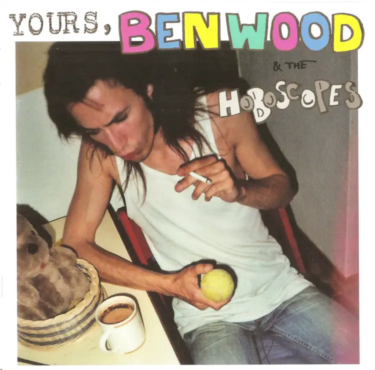 Ben Wood & the Hoboscopes - Yours, (2007)