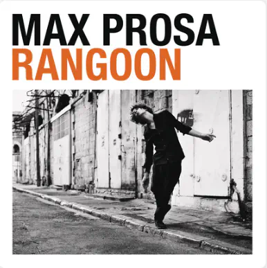 Max Prosa - Rangoon (2013)